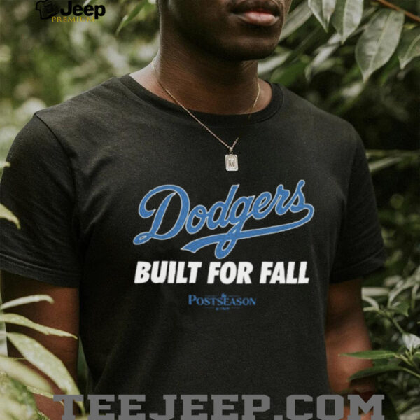Los Angeles Dodgers 2025 MLB Postseason Built For Fall shirt