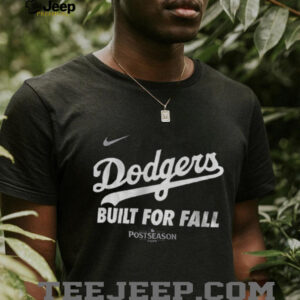 Los Angeles Dodgers Built for Fall Nike 2025 MLB Postseason shirt