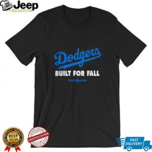 Los Angeles Dodgers built for fall 2025 MLB Postseason shirt