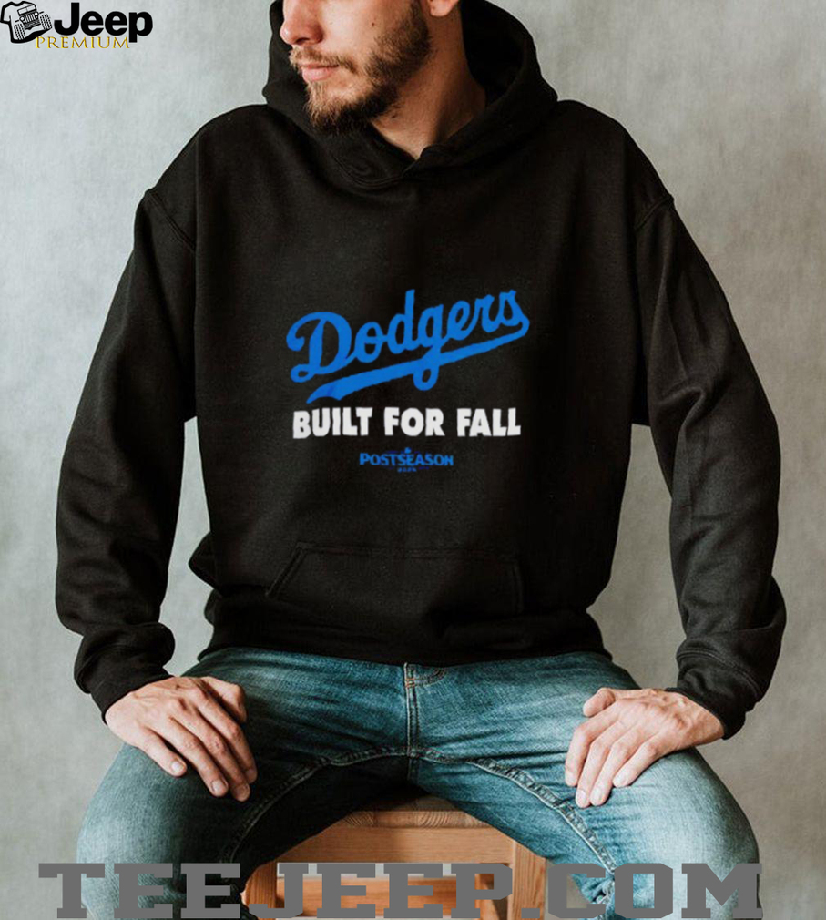 Los Angeles Dodgers built for fall 2025 MLB Postseason shirt Los Angeles Dodgers built for fall 2025 MLB Postseason shirt