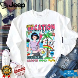 Mental Vacation shirt