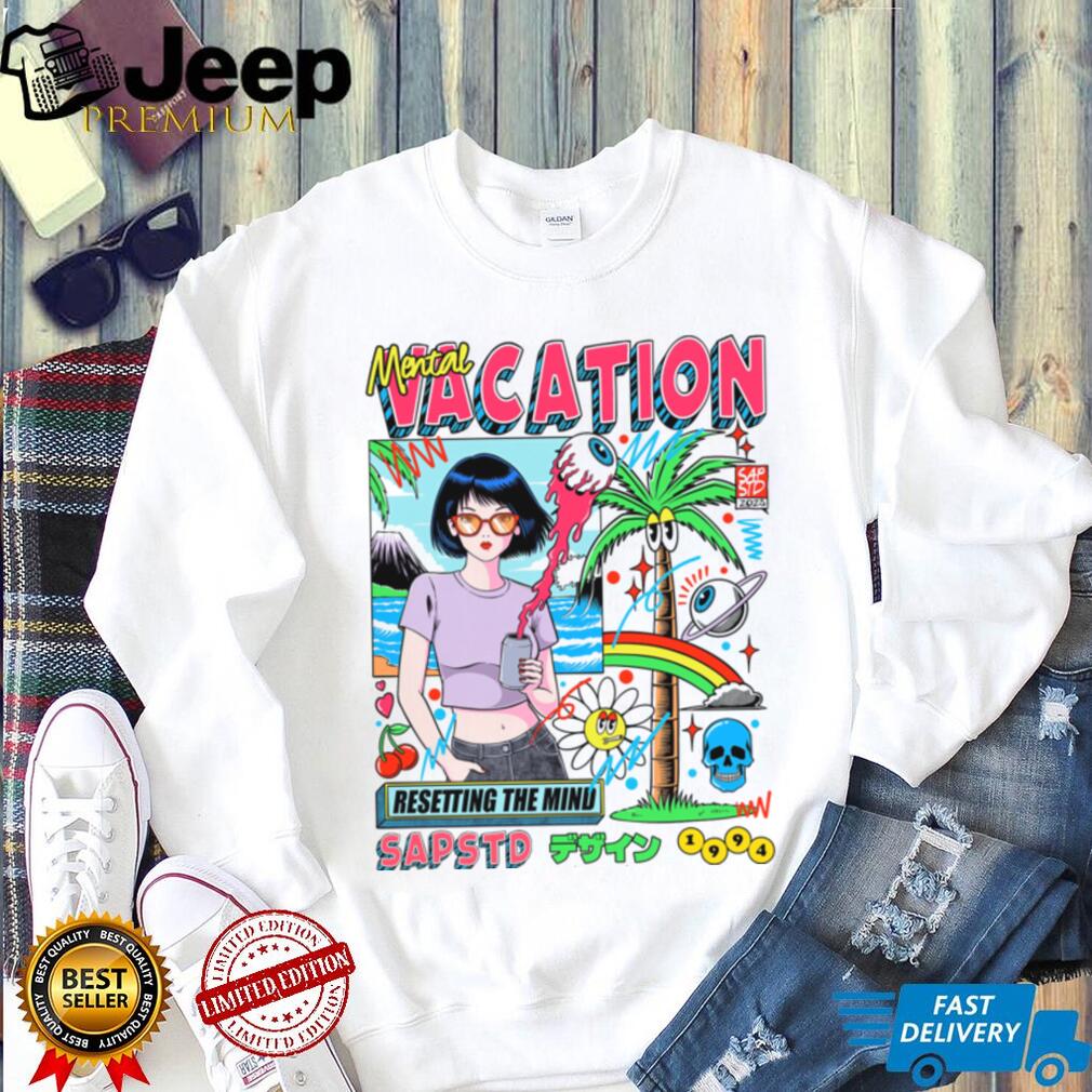 Mental Vacation shirt Mental Vacation shirt
