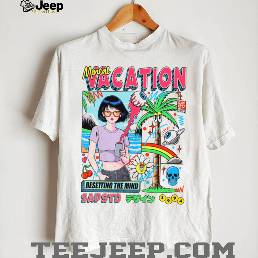 Mental Vacation shirt Mental Vacation shirt
