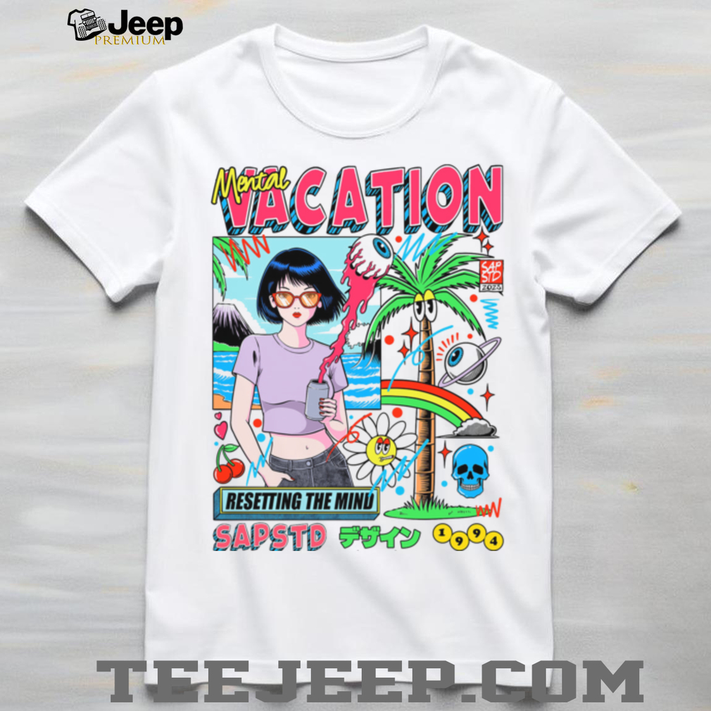 Mental Vacation shirt Mental Vacation shirt