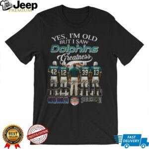 Miami Dolphins yes I’m old but I saw Dolphins greatness...