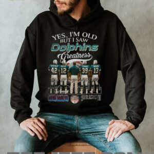 Miami Dolphins yes I’m old but I saw Dolphins greatness city skyline signatures shirt