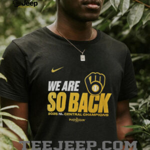 Milwaukee Brewers 2025 NL Central Division Champions We are so back shirt