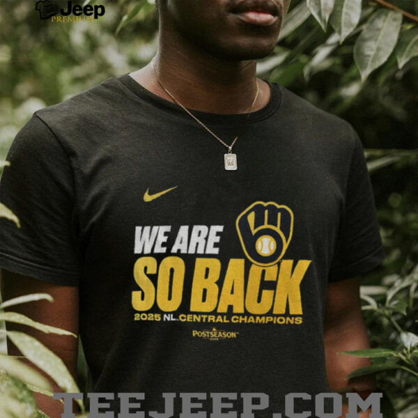 Milwaukee Brewers 2025 NL Central Division Champions We are so back shirt