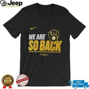 Milwaukee Brewers 2025 NL Central Division Champions We are so back shirt