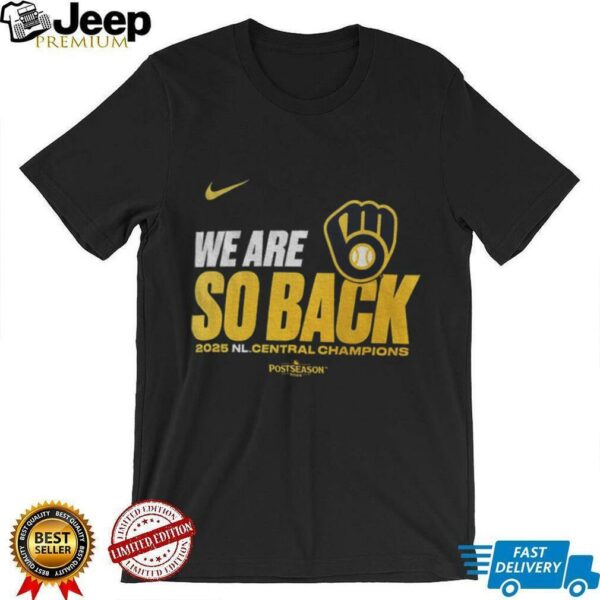 Milwaukee Brewers 2025 NL Central Division Champions We are so back shirt