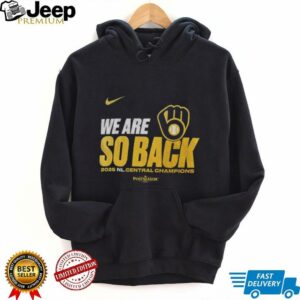 Milwaukee Brewers 2025 NL Central Division Champions We are so back shirt