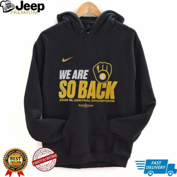 Milwaukee Brewers 2025 NL Central Division Champions We are so back shirt