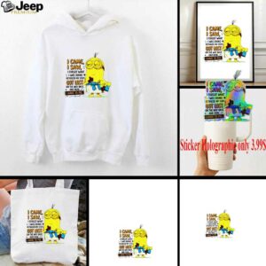 Minion I came I saw I forgot what doing retraced my steps got lost on the way back and now I have to pee shirt
