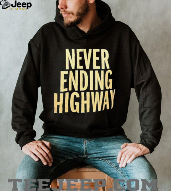 Never ending highway shirt