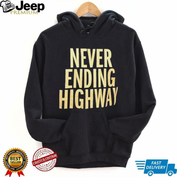 Never ending highway shirt