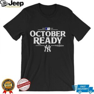 New York Yankees October Ready 2025 MLB Postseason shirt