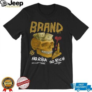 No Risk No Rich Skull Money Brand Tee