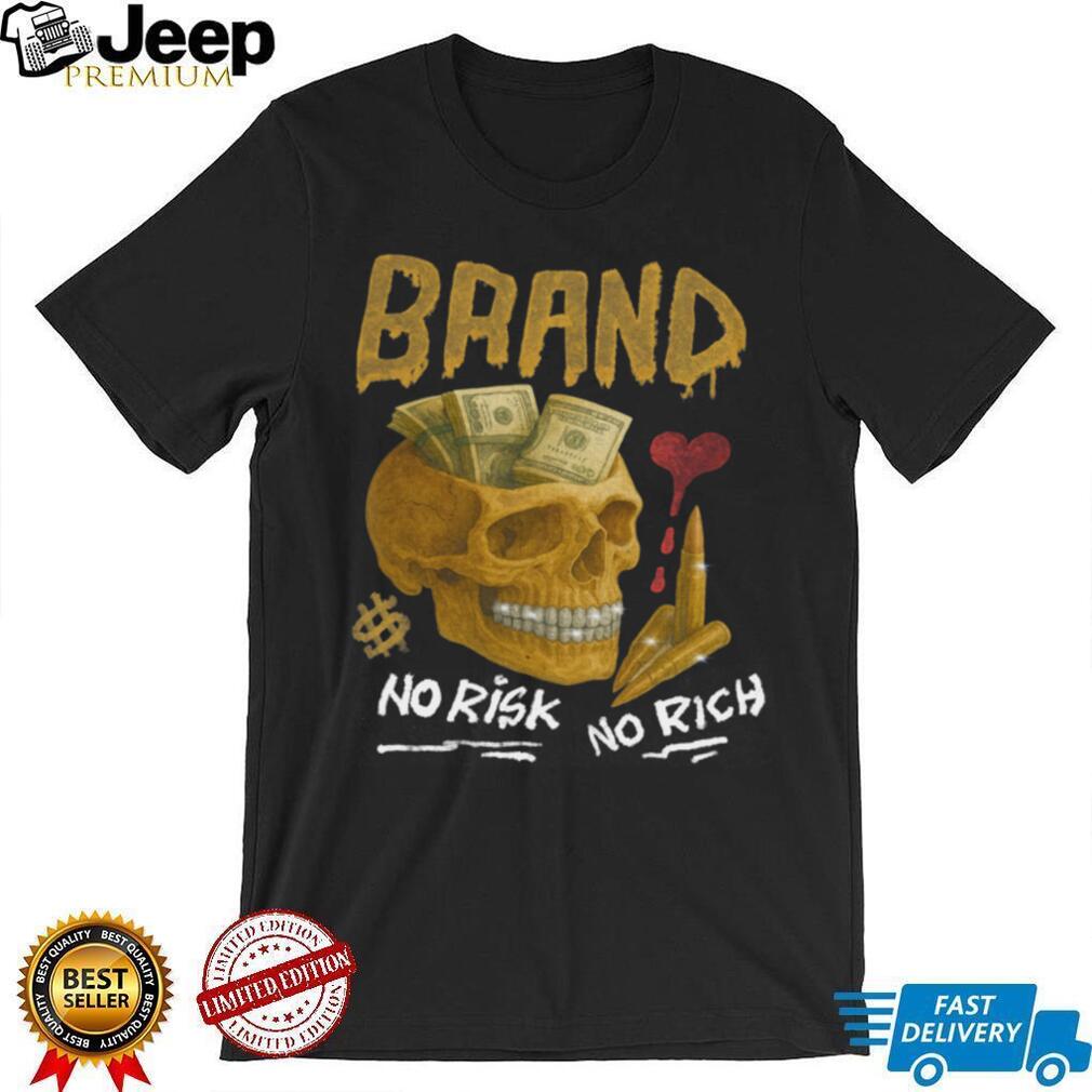 No Risk No Rich Skull Money Brand Tee No Risk No Rich Skull Money Brand Tee