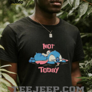 Not Today lazy Stitch Disney cartoon shirt