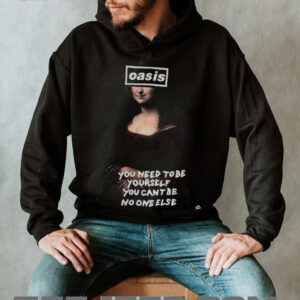 Oasis cover face Mona Lisa you need to be yourself...