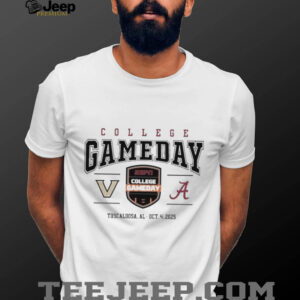 Official Alabama Crimson Tide Vs Vandy Commodores 2025 College Gameday Tuscaloosa, Al Oct 4 Shirt