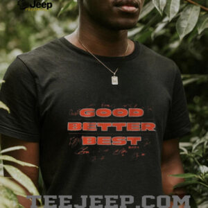 Official Chicago Football Good Better Best Signatures Shirt Official Chicago Football Good Better Best Signatures Shirt
