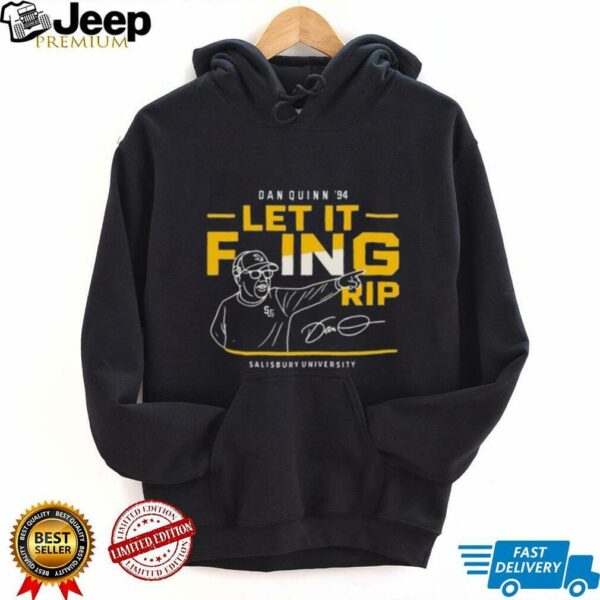 Official Dan Quinn 94 Let It Foing Rip Salisbury University Shirt