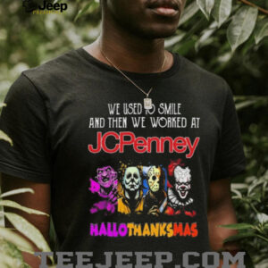 Official Horror Characters We Used To Smile And Then We Worked At Jcpenney Hallothanksmas 2025 Shirt