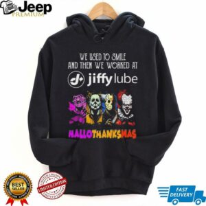 Official Horror Characters We Used To Smile And Then We Worked At Jiffy Lube Hallothanksmas 2025 Shirt