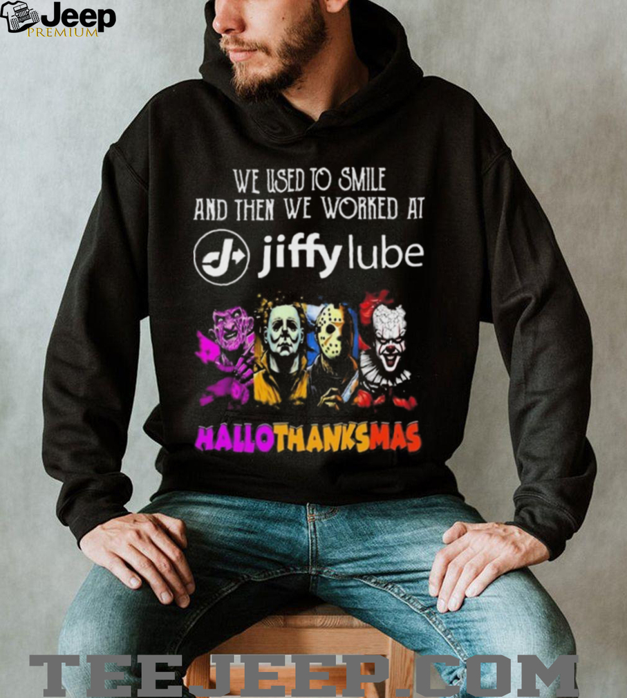Official Horror Characters We Used To Smile And Then We Worked At Jiffy Lube Hallothanksmas 2025 Shirt Official Horror Characters We Used To Smile And Then We Worked At Jiffy Lube Hallothanksmas 2025 Shirt