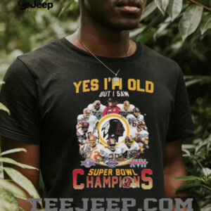 Official Yes I’m Old But I Saw Washington Redskins Legends Super Bowl Champions Signatures 2025 Shirt