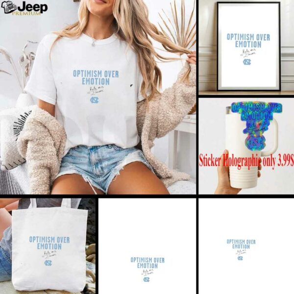 Optimism over emotion Kate Faasse North Carolina Tar Heels signature shirt