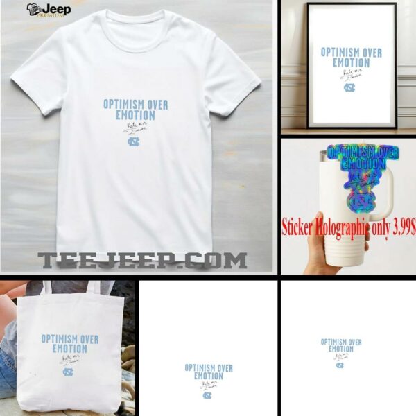 Optimism over emotion Kate Faasse North Carolina Tar Heels signature shirt