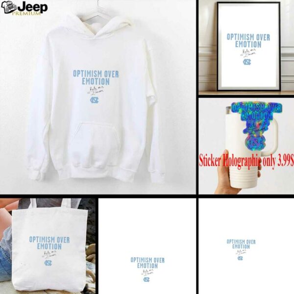 Optimism over emotion Kate Faasse North Carolina Tar Heels signature shirt