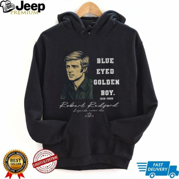 Peace Robert 1936 2025 Blue Eyes Golden Boy Legends Never Die shirt