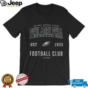 Philadelphia Eagles Football Club est 1933 Go Birds shirt