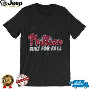 Phillies Built for fall Philadelphia Phillies Nike 2025 MLB Postseason shirt