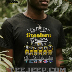 Pittsburgh Steelers Football yes I’m old but I saw Steelers greatness signatures shirt