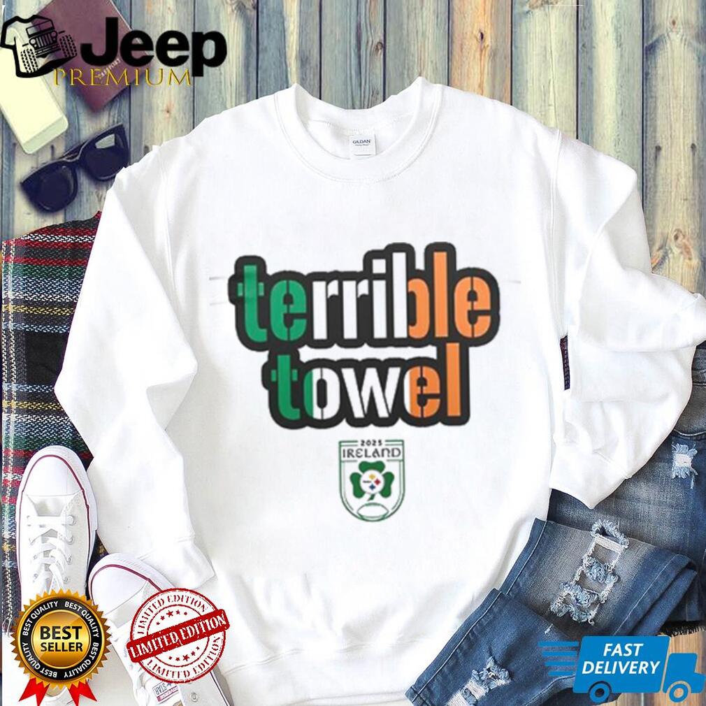 Pittsburgh Steelers Ireland Game Terrible Towel 2025 Shirt Pittsburgh Steelers Ireland Game Terrible Towel 2025 Shirt