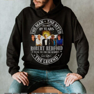 Robert Redford the man the myth 89 years thank you for the memories the legend shirt