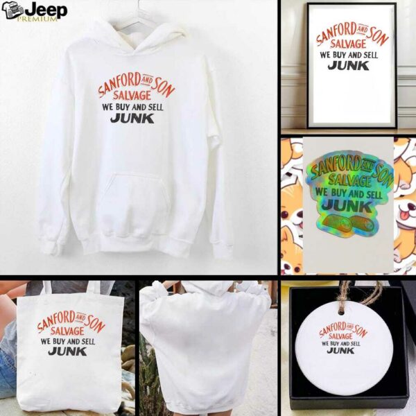 Sanford and Son Salvage we buy and sell junk shirt