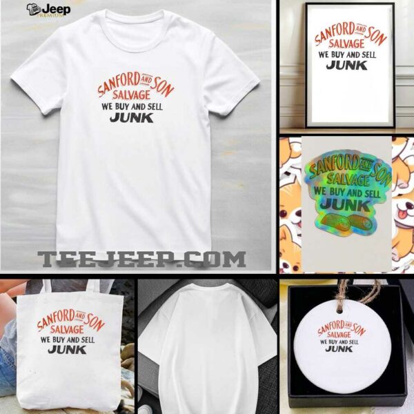 Sanford and Son Salvage we buy and sell junk shirt