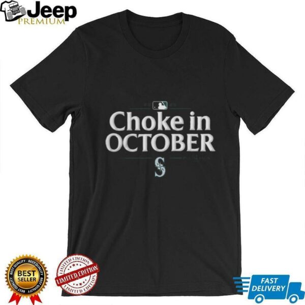 Seattle Mariners 2025 Choke In October MLB Postseason Locker Room T shirt