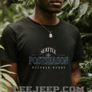 Seattle Mariners Postseason October Ready MLB shirt