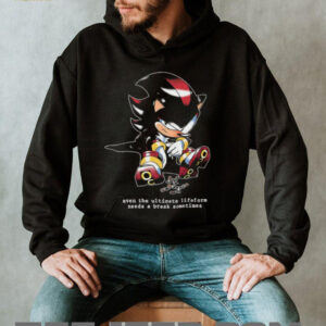 Shadow the Hedgehog even the ultimate lifeform needs a break sometimes shirt