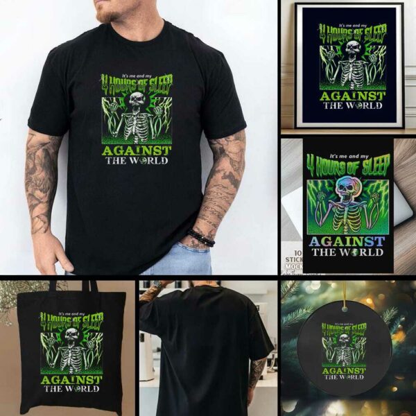 Sleep deprived skeletons it’s me and my 4 hours of sleep against the world Halloween shirt