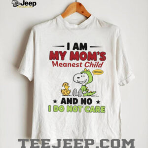 Snoopy and Woodstock I am my mom’s meanest child and...