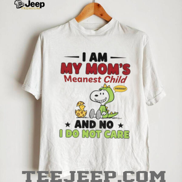 Snoopy and Woodstock I am my mom’s meanest child and no I don’t care shirt