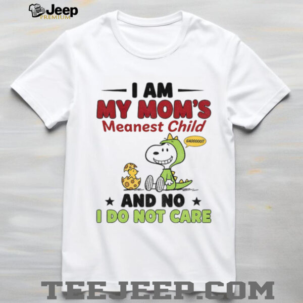 Snoopy and Woodstock I am my mom’s meanest child and no I don’t care shirt