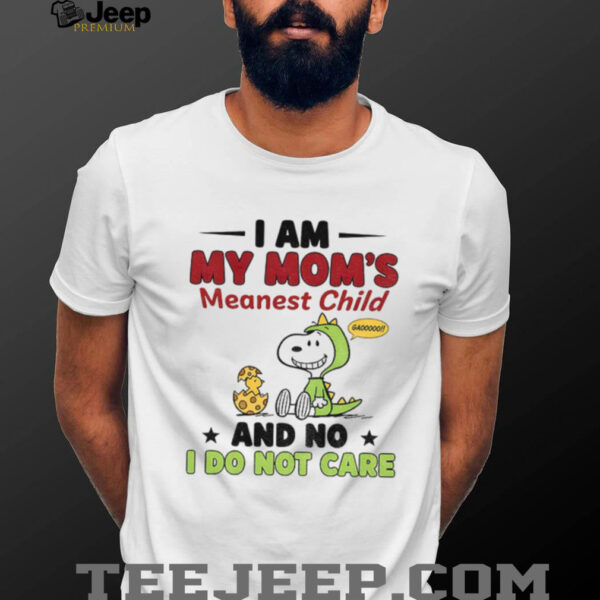 Snoopy and Woodstock I am my mom’s meanest child and no I don’t care shirt